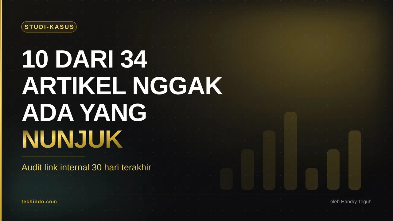 Nulis Tiap Minggu, Google Cuma 20 Klik: Yang Bocor Jalur Masuk