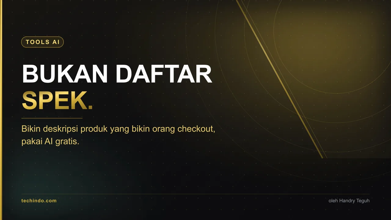 Orang Nggak Beli Spesifikasi. Bikin Deskripsi Produk yang Jual Pakai AI Gratis