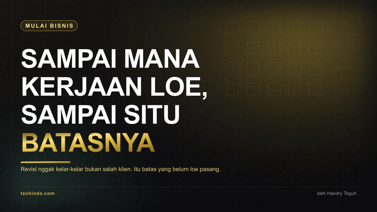 Revisi Nggak Kelar-Kelar Bukan Salah Klien. Itu Batas yang Belum Loe Pasang