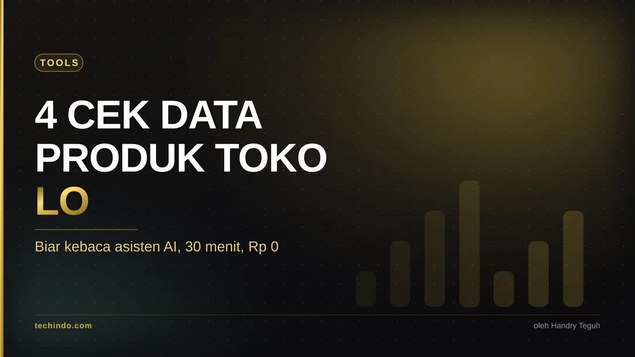Toko Lo Nggak Kebaca Asisten AI: 4 Cek Data Produk